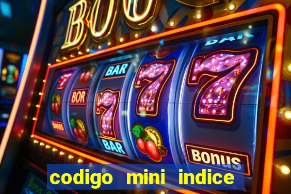 codigo mini indice setembro 2024